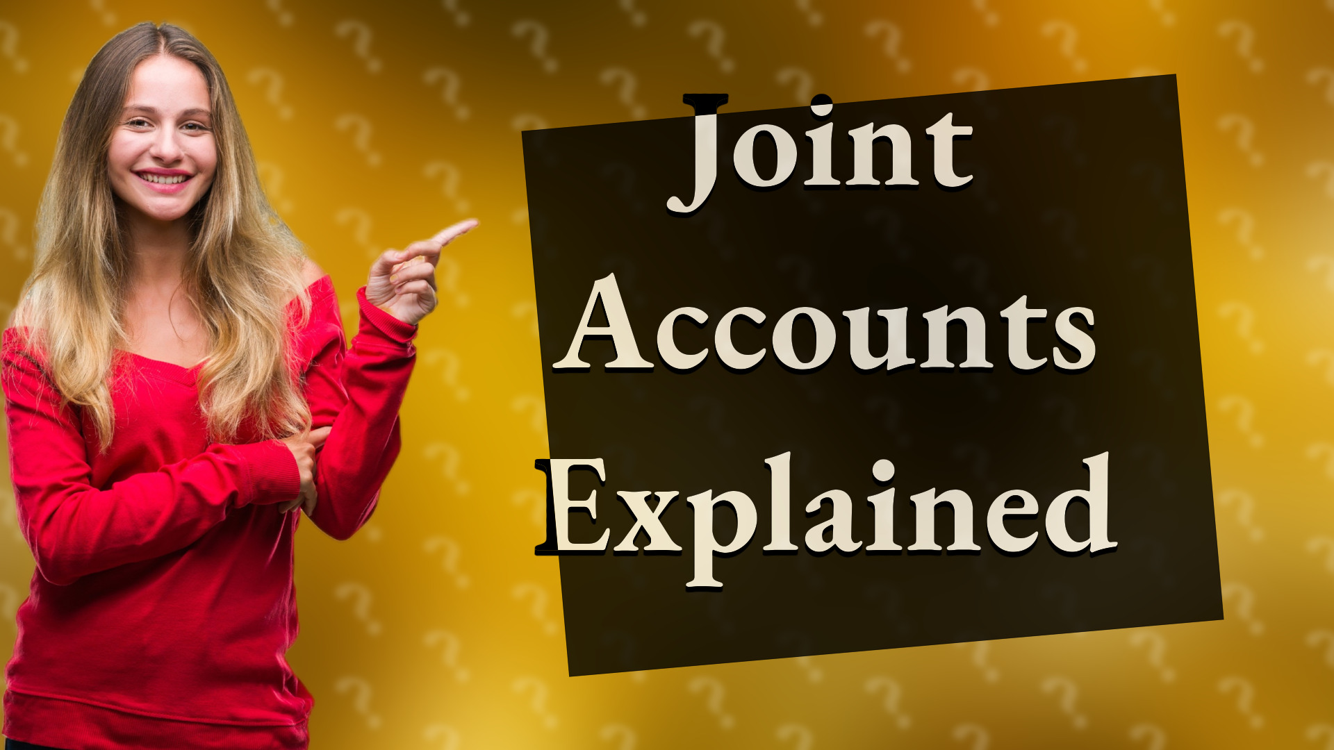 Joint Accounts Explained