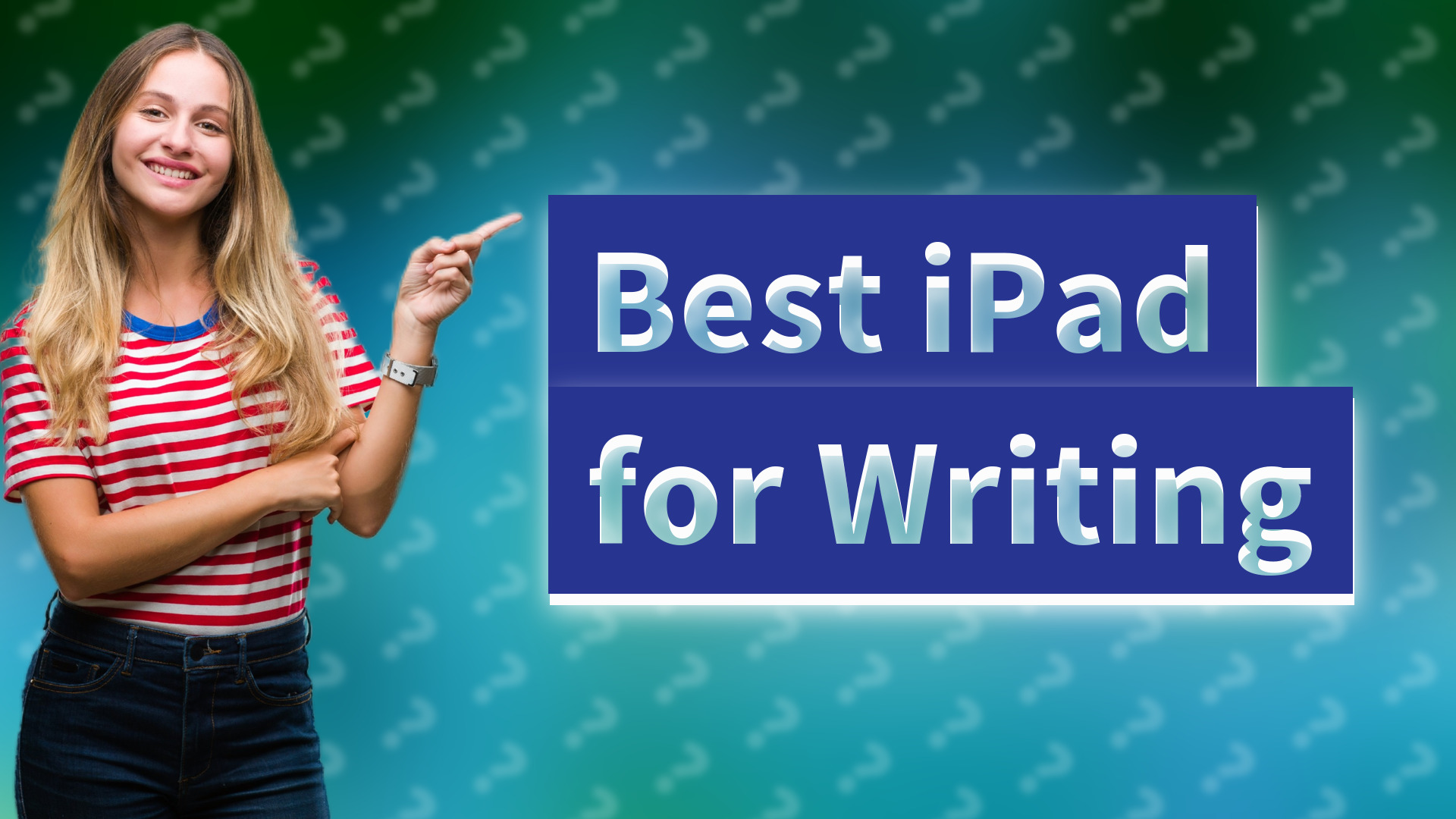 Best iPad for Writing