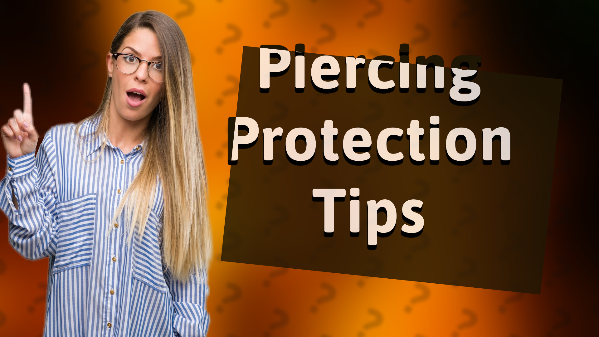 Piercing Protection Tips