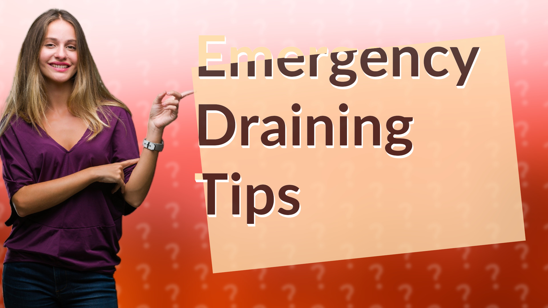 Emergency Draining Tips