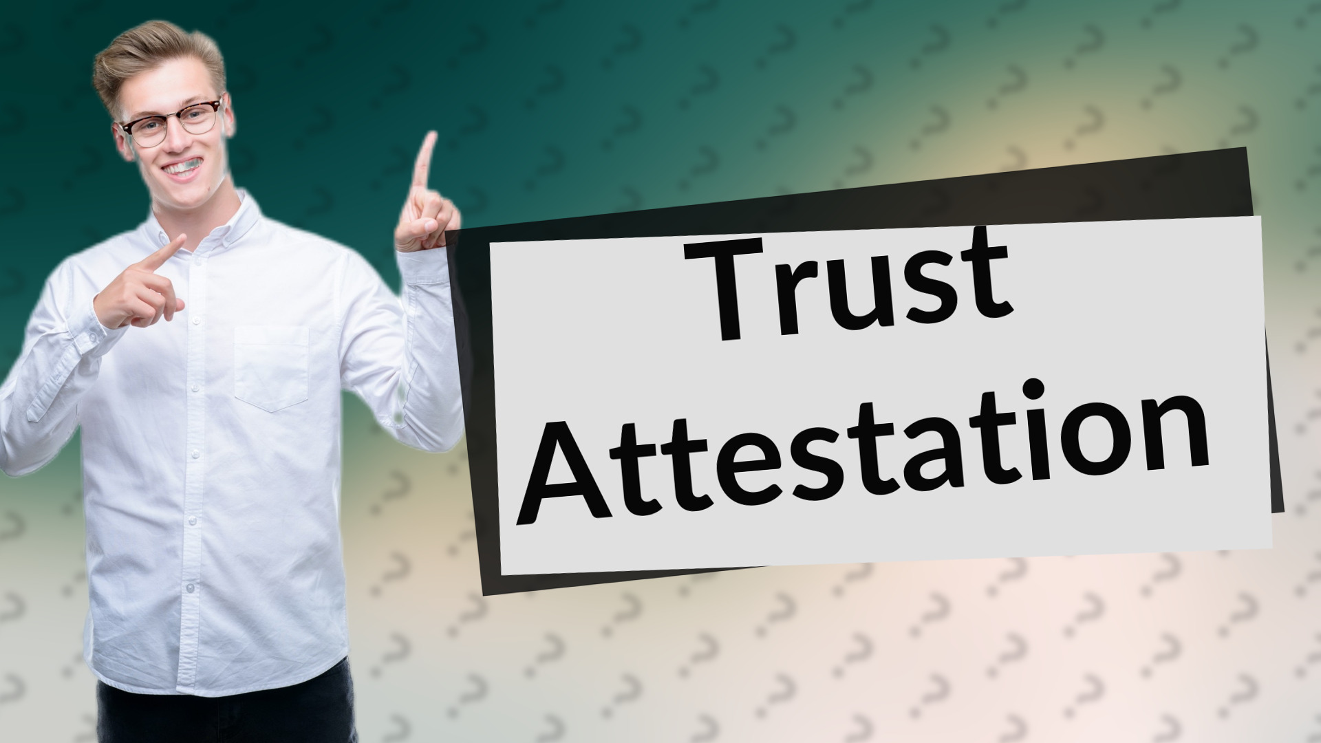 Trust Attestation