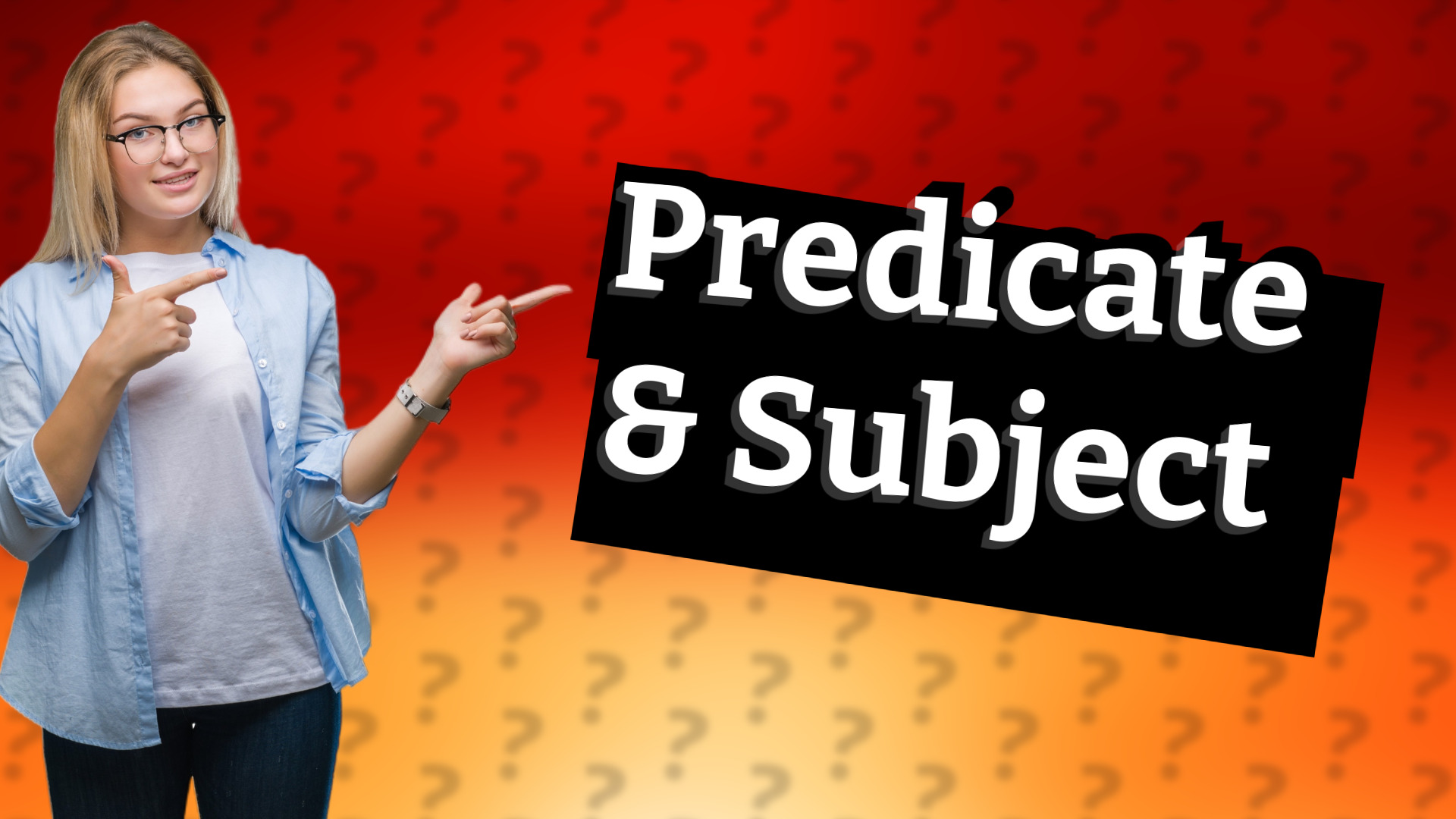 Predicate & Subject