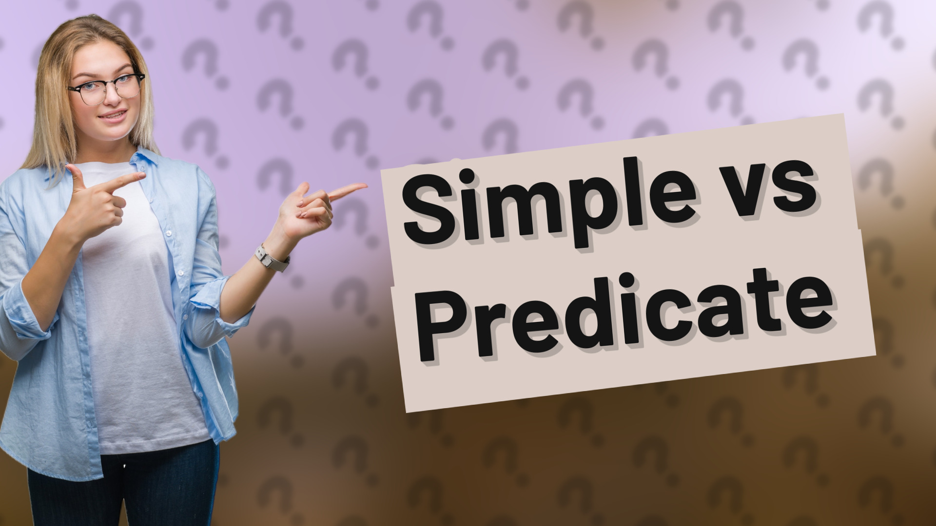 Simple vs Predicate