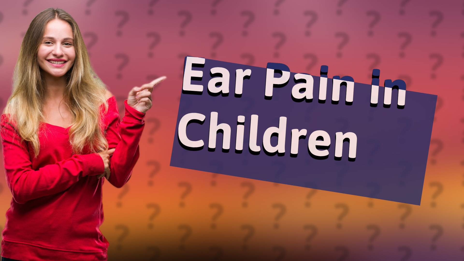 Ear Pain in Children