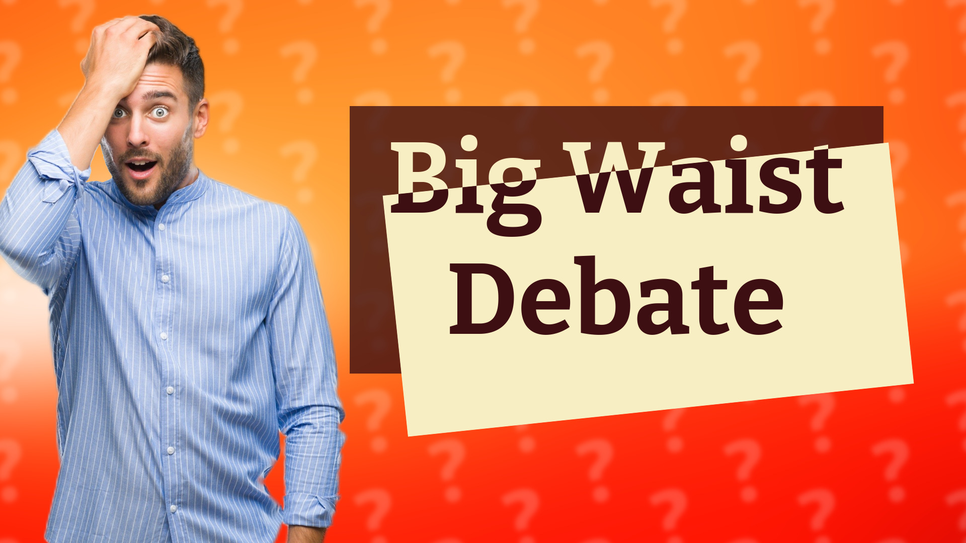 Big Waist Debate