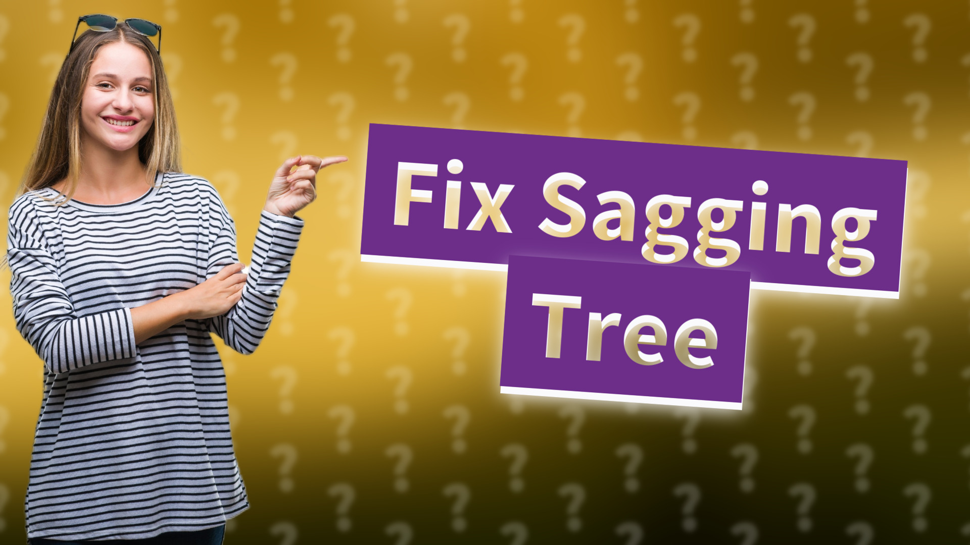 Fix Sagging Tree