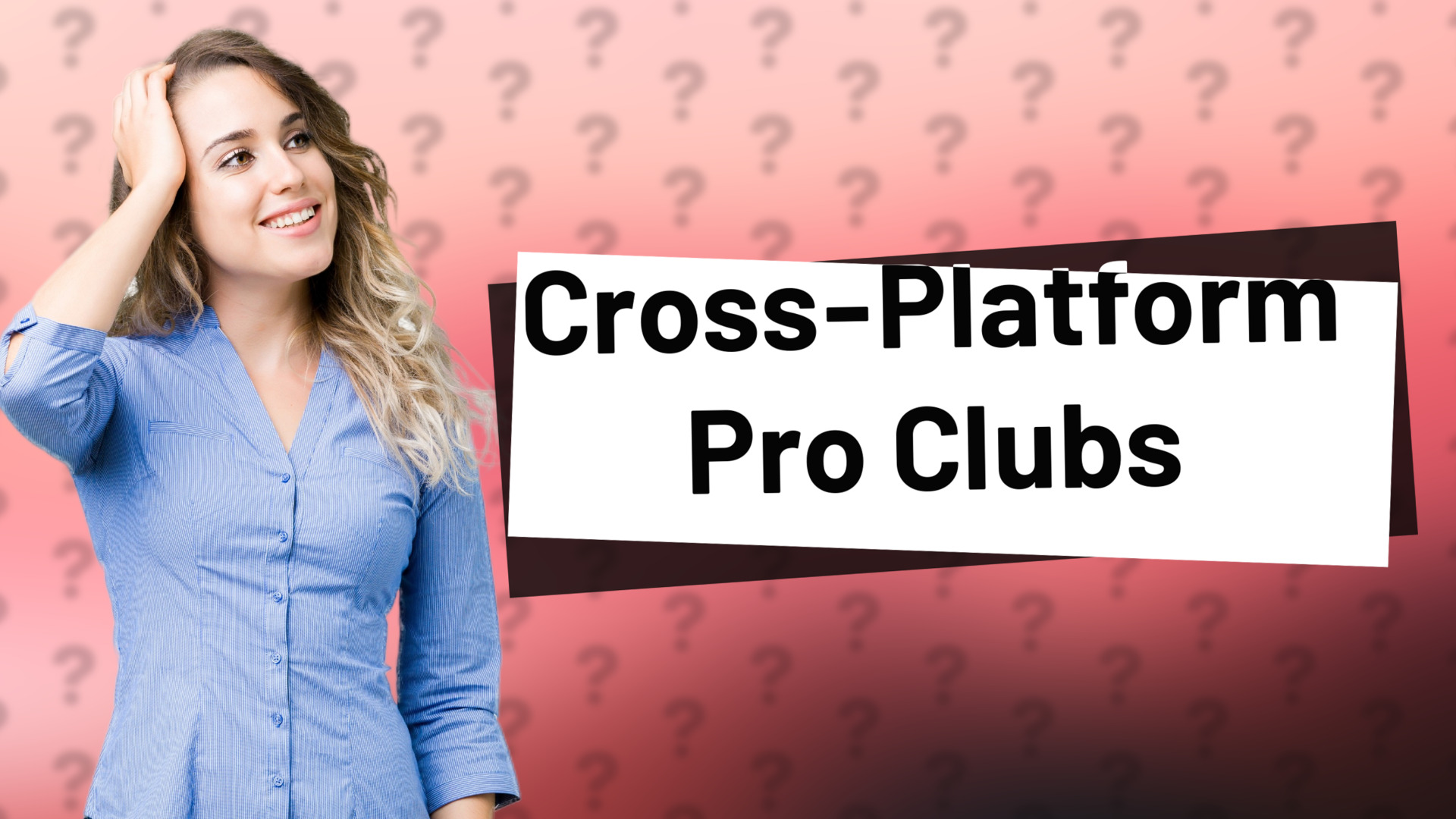Cross-Platform Pro Clubs
