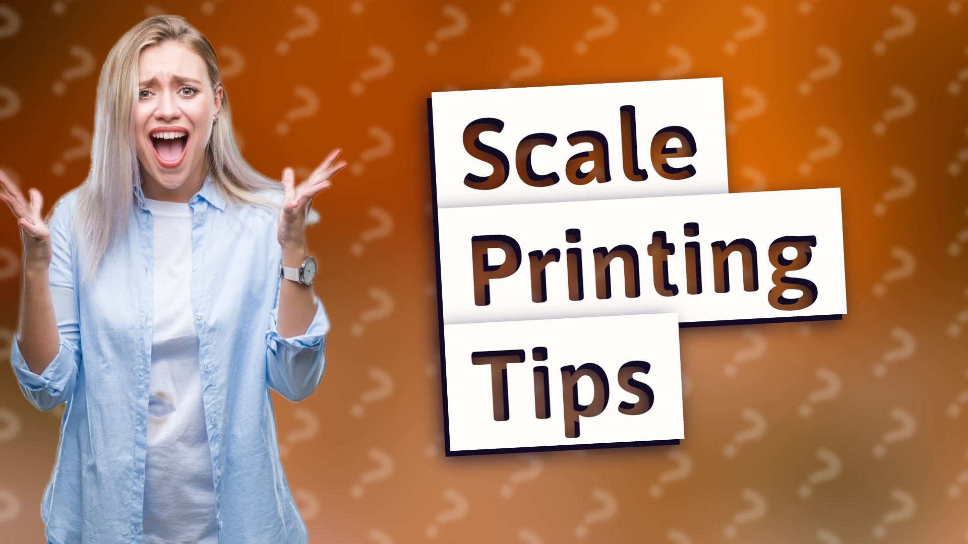 Scale Printing Tips