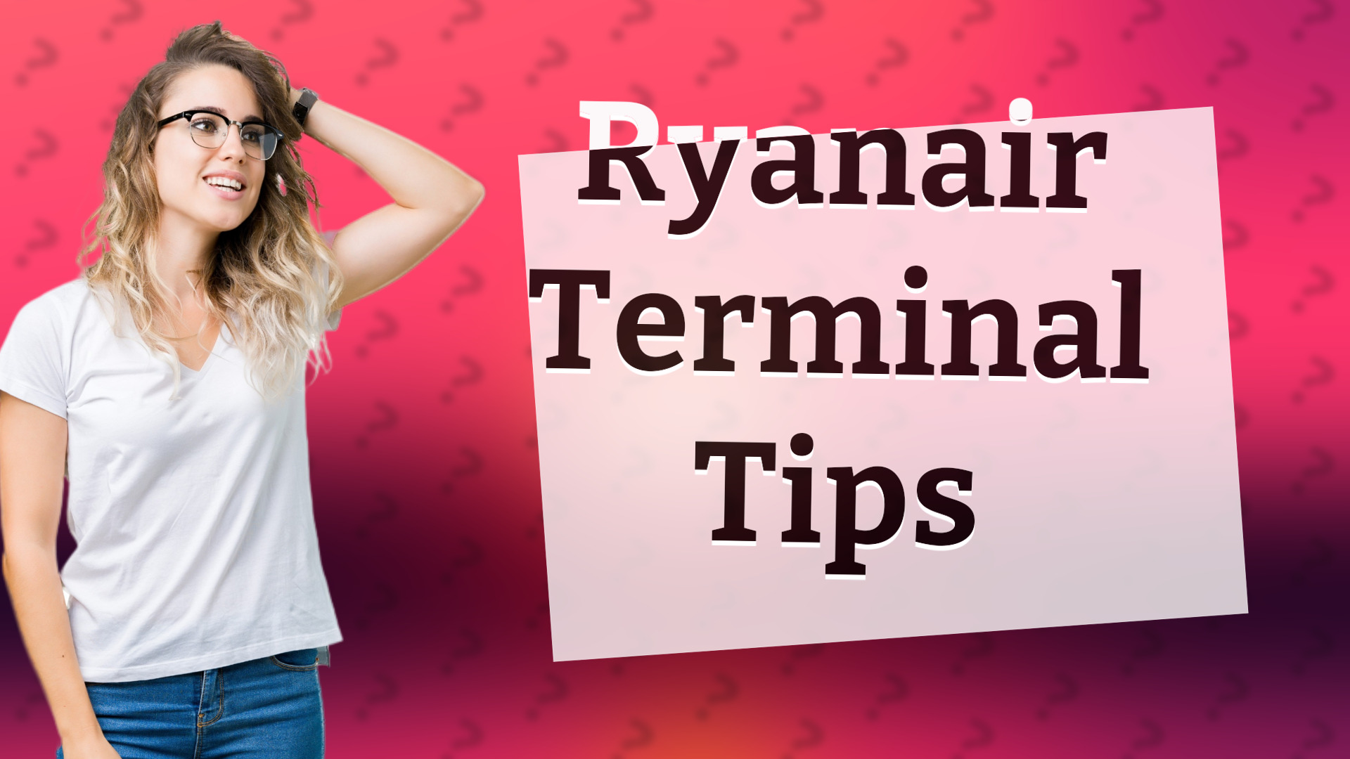 Ryanair Terminal Tips