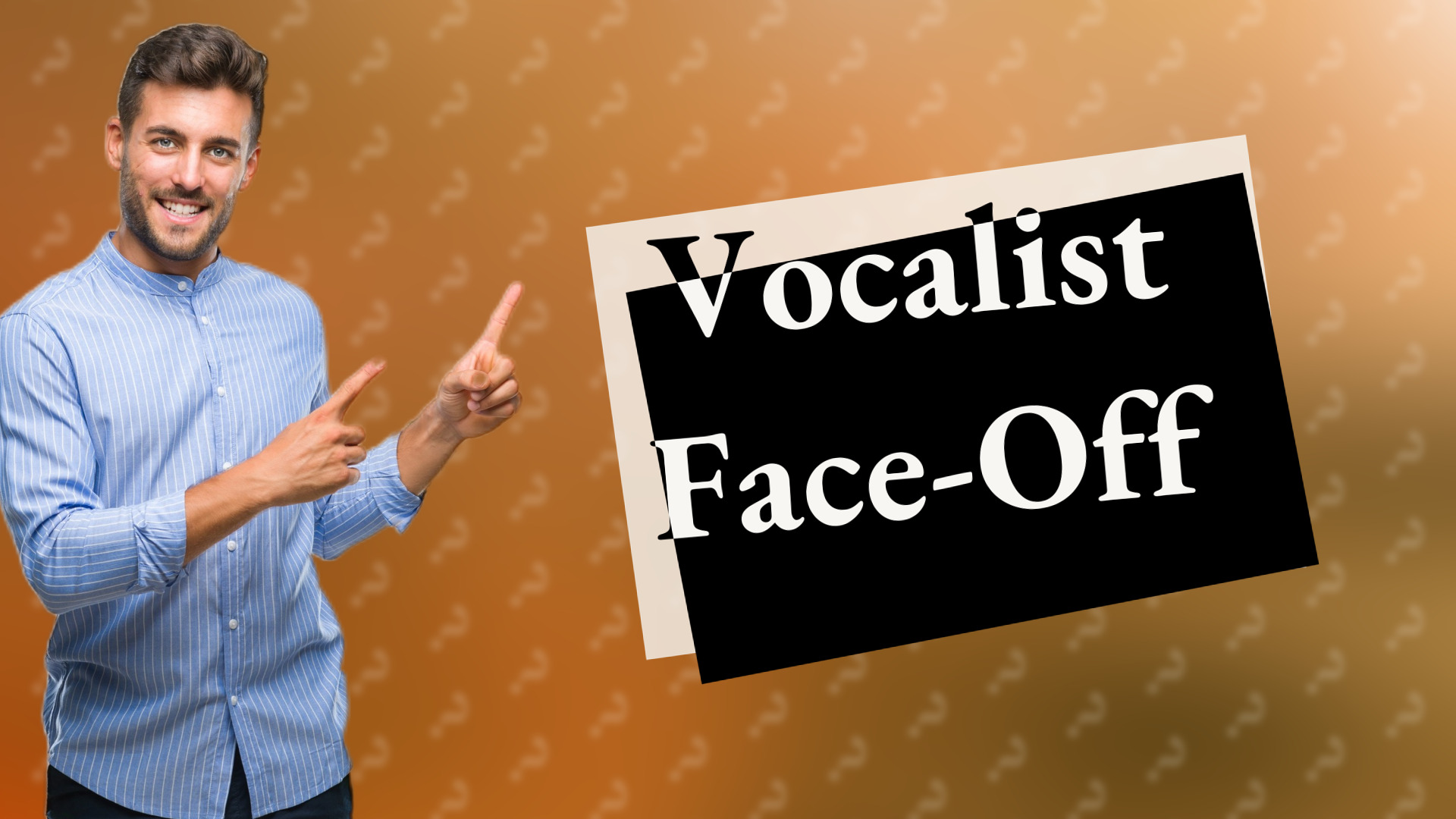 Vocalist Face-Off