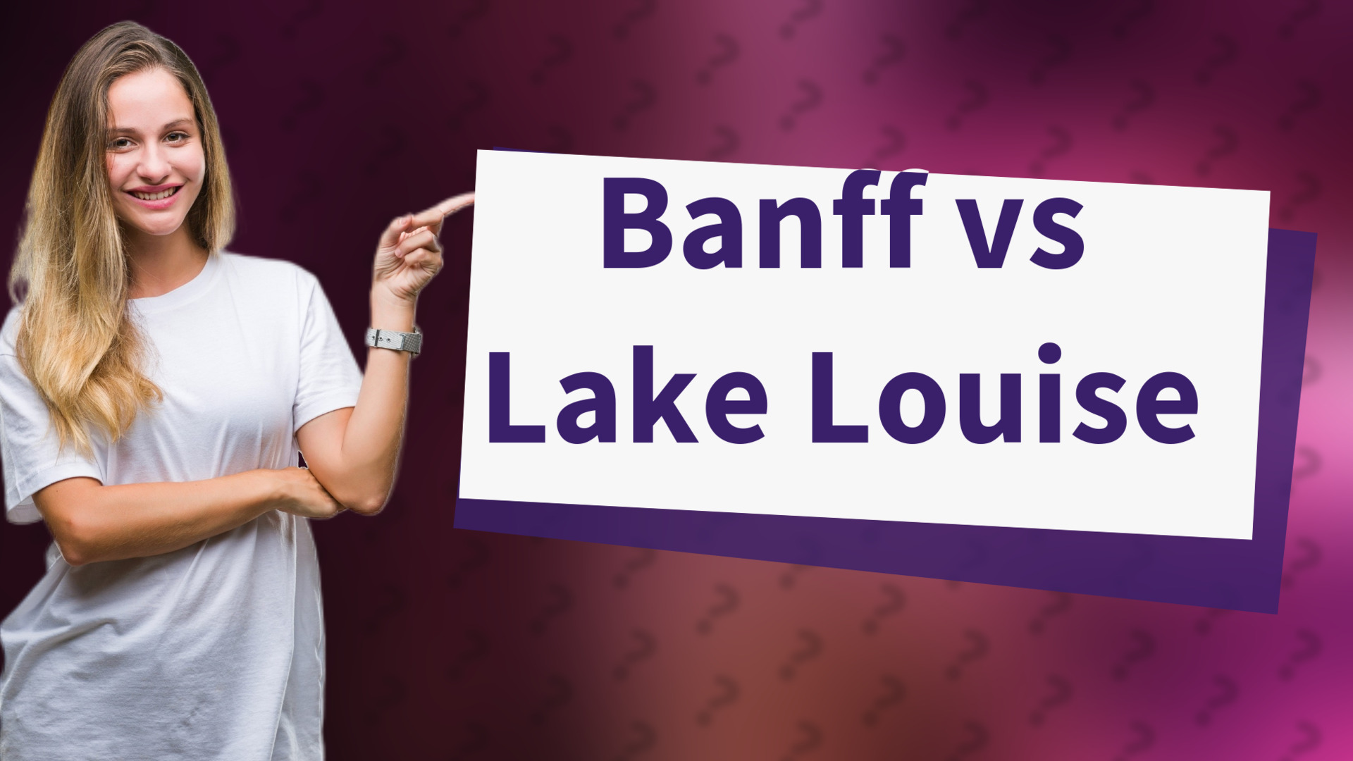 Banff vs Lake Louise
