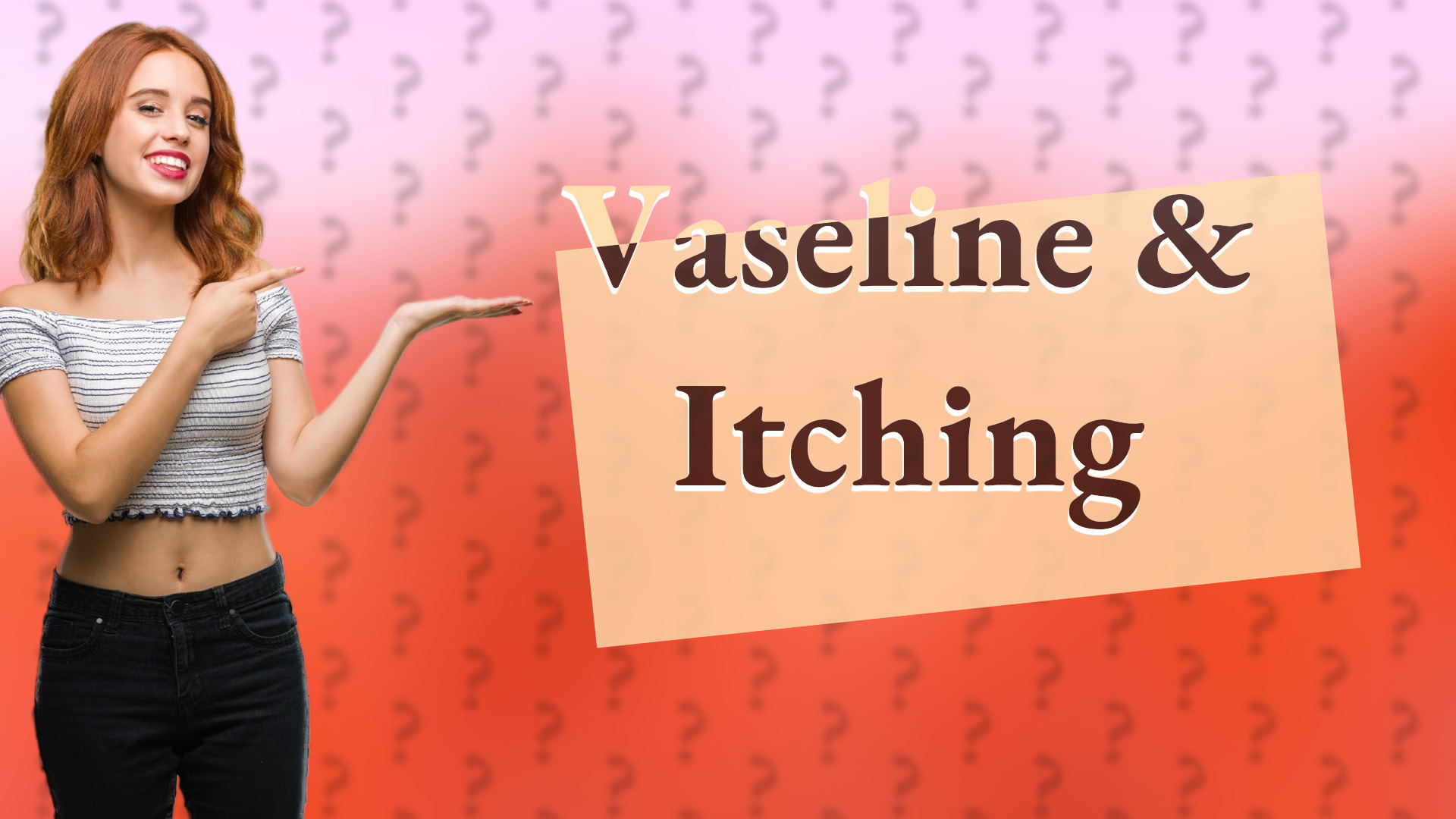 Vaseline & Itching