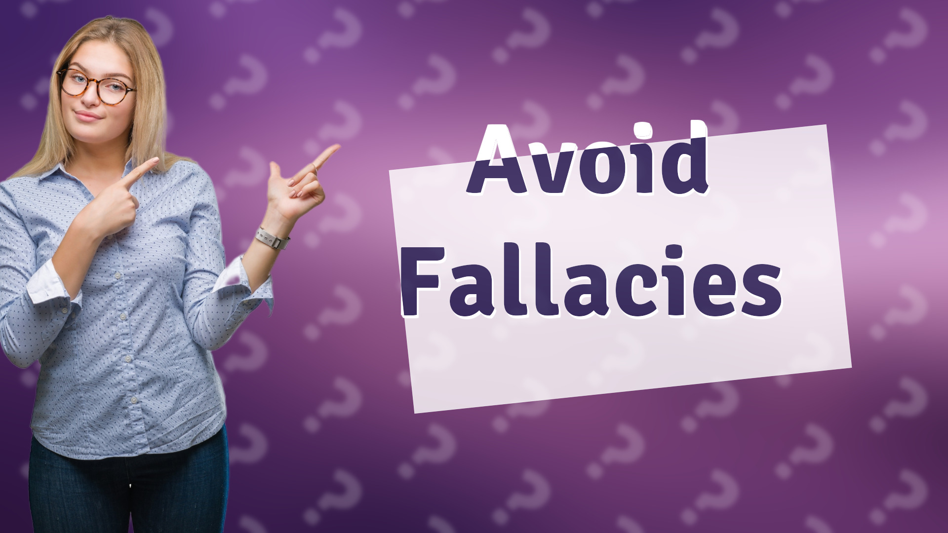 Avoid Fallacies