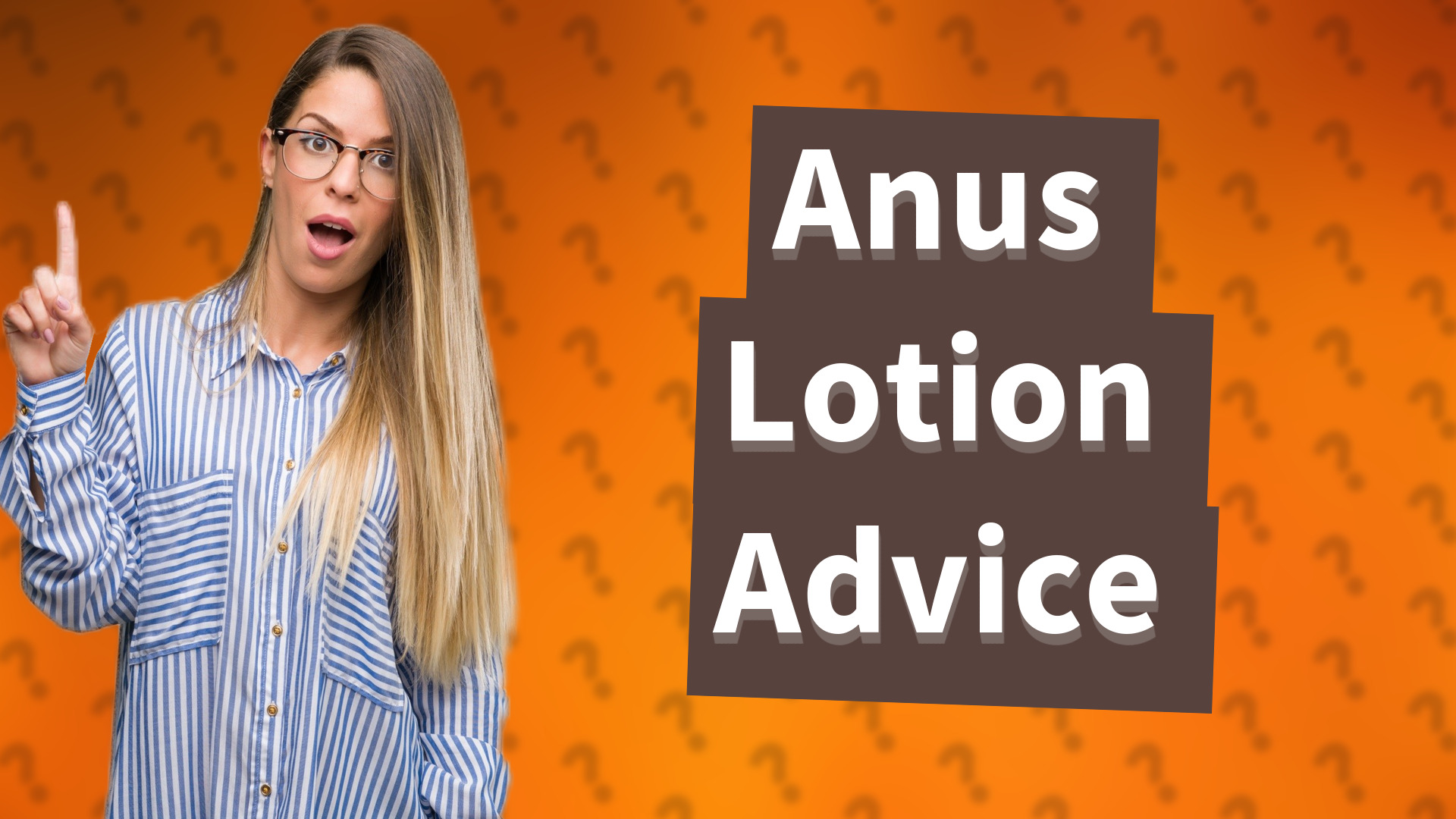 Anus Lotion Advice
