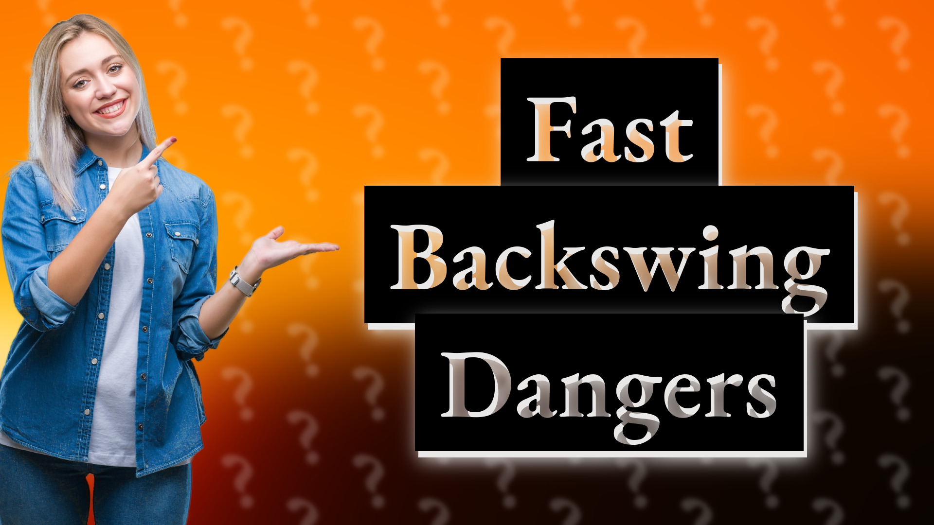 Fast Backswing Dangers