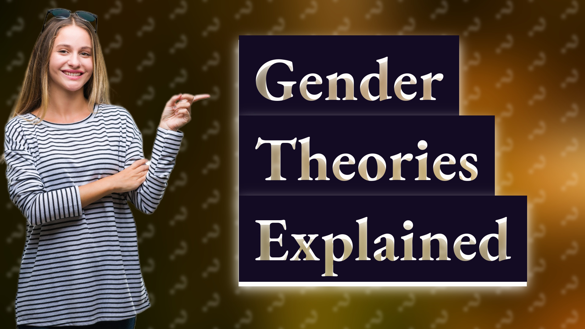 Gender Theories Explained