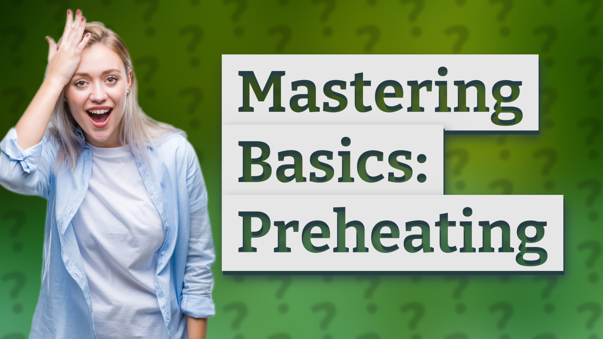 Mastering Basics: Preheating