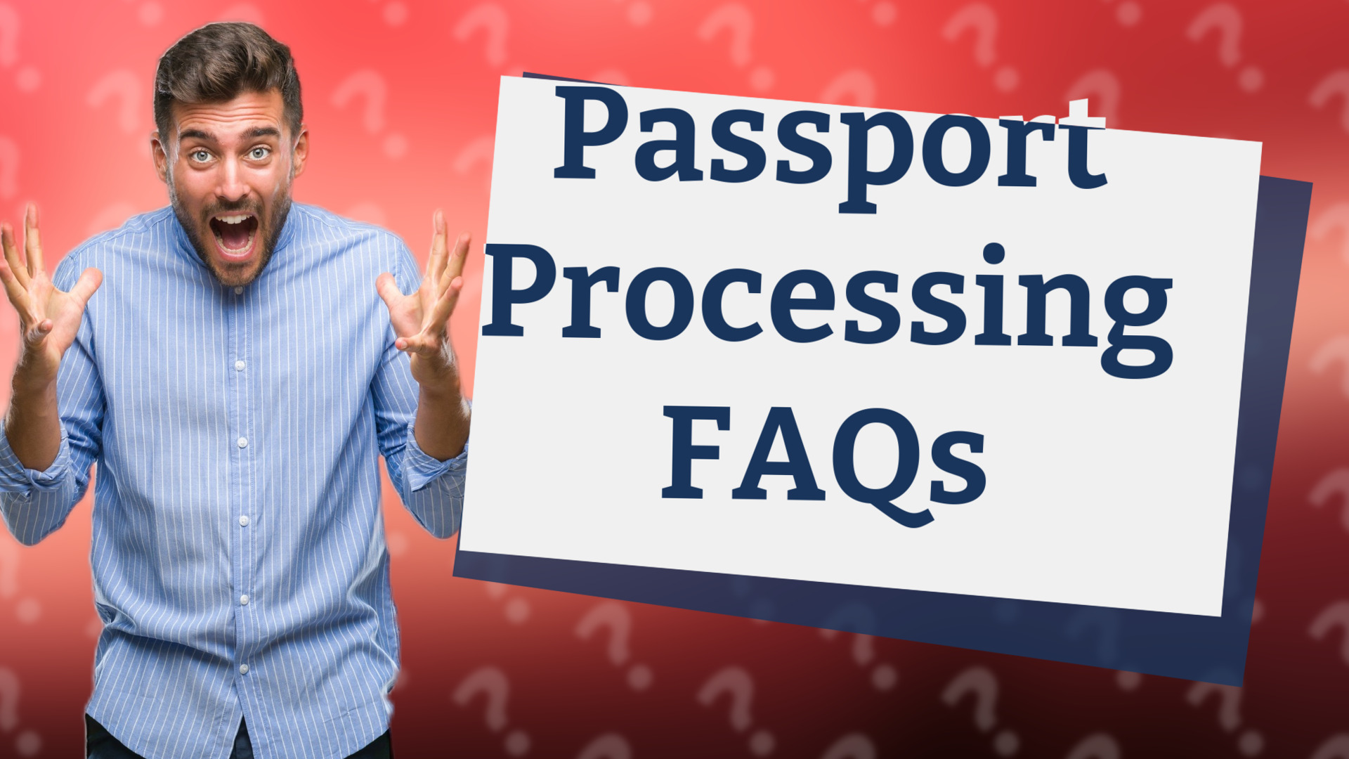 Passport Processing FAQs