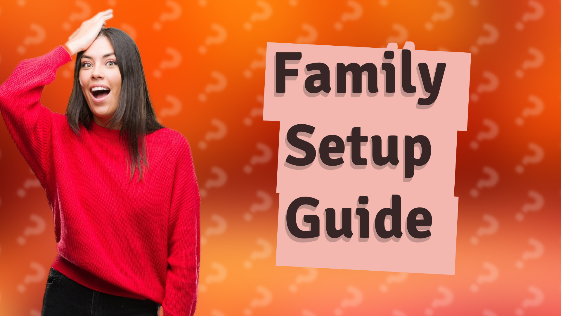 Family Setup Guide