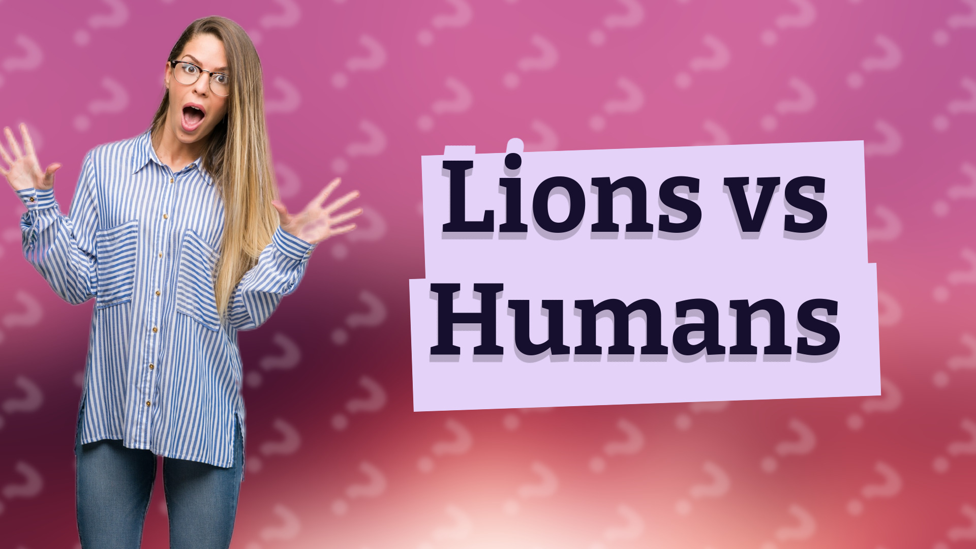 Lions vs Humans