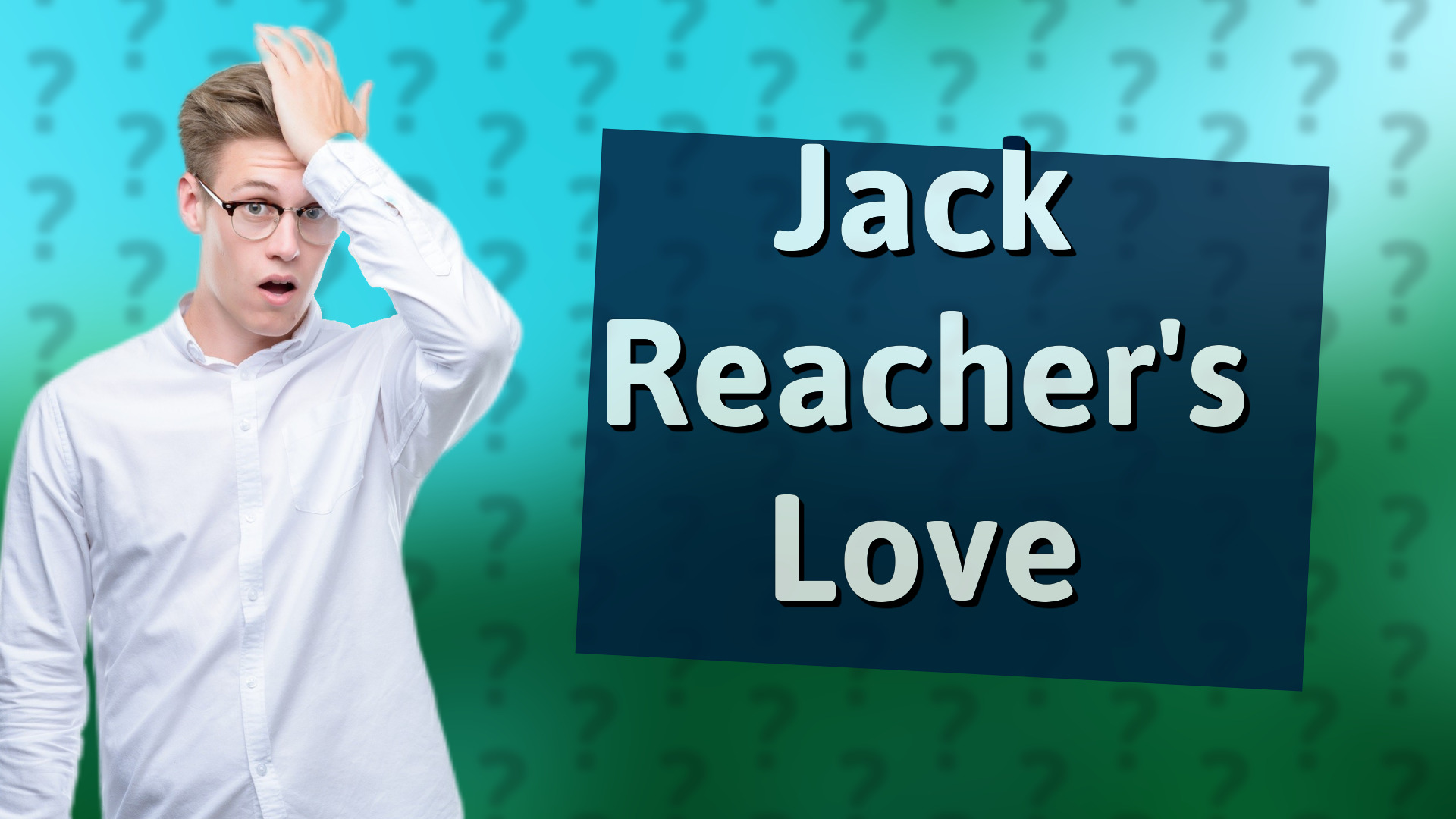 Jack Reacher's Love