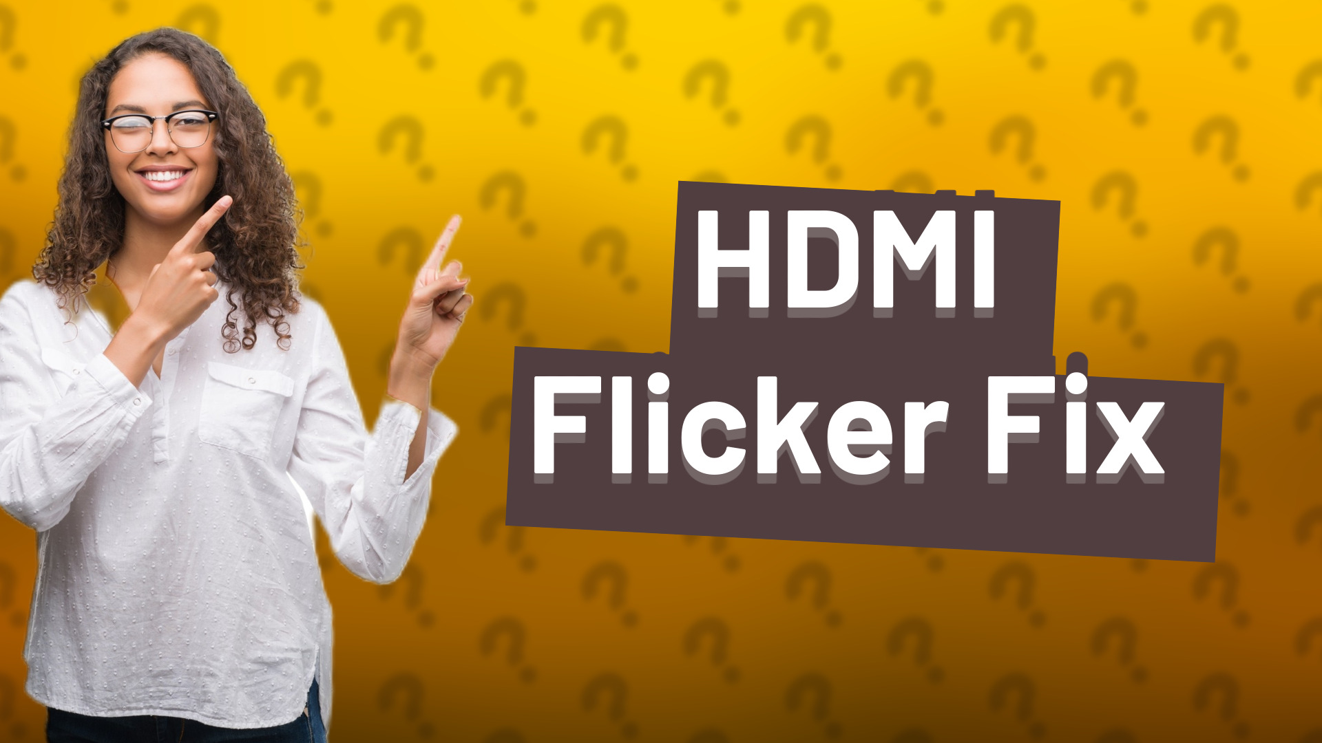HDMI Flicker Fix