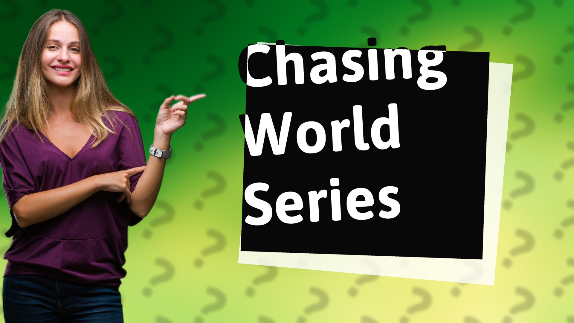 Chasing World Series