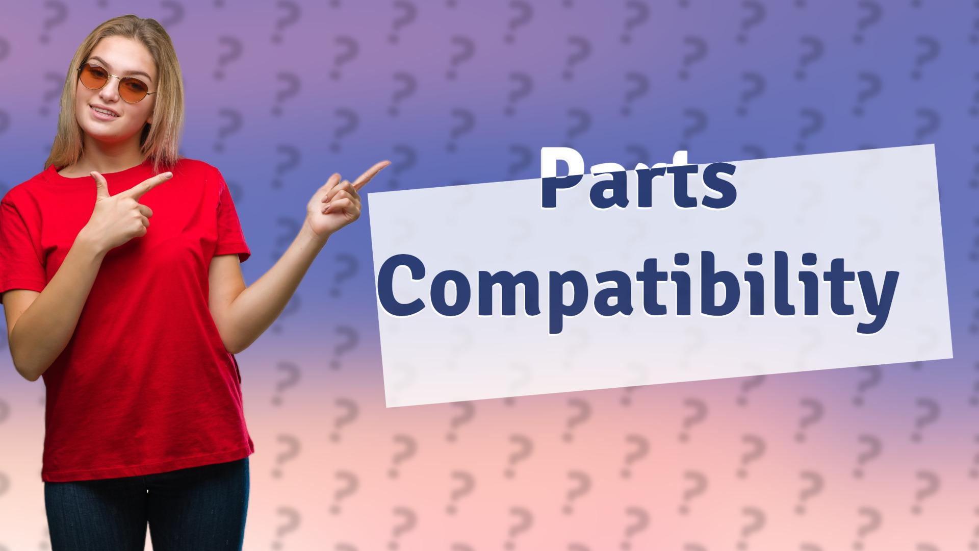 Parts Compatibility