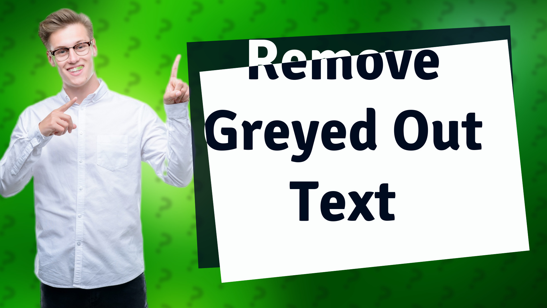 Remove Greyed Out Text