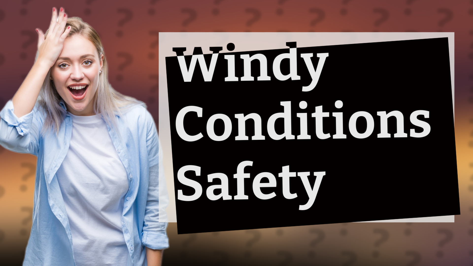 Windy Conditions Safety