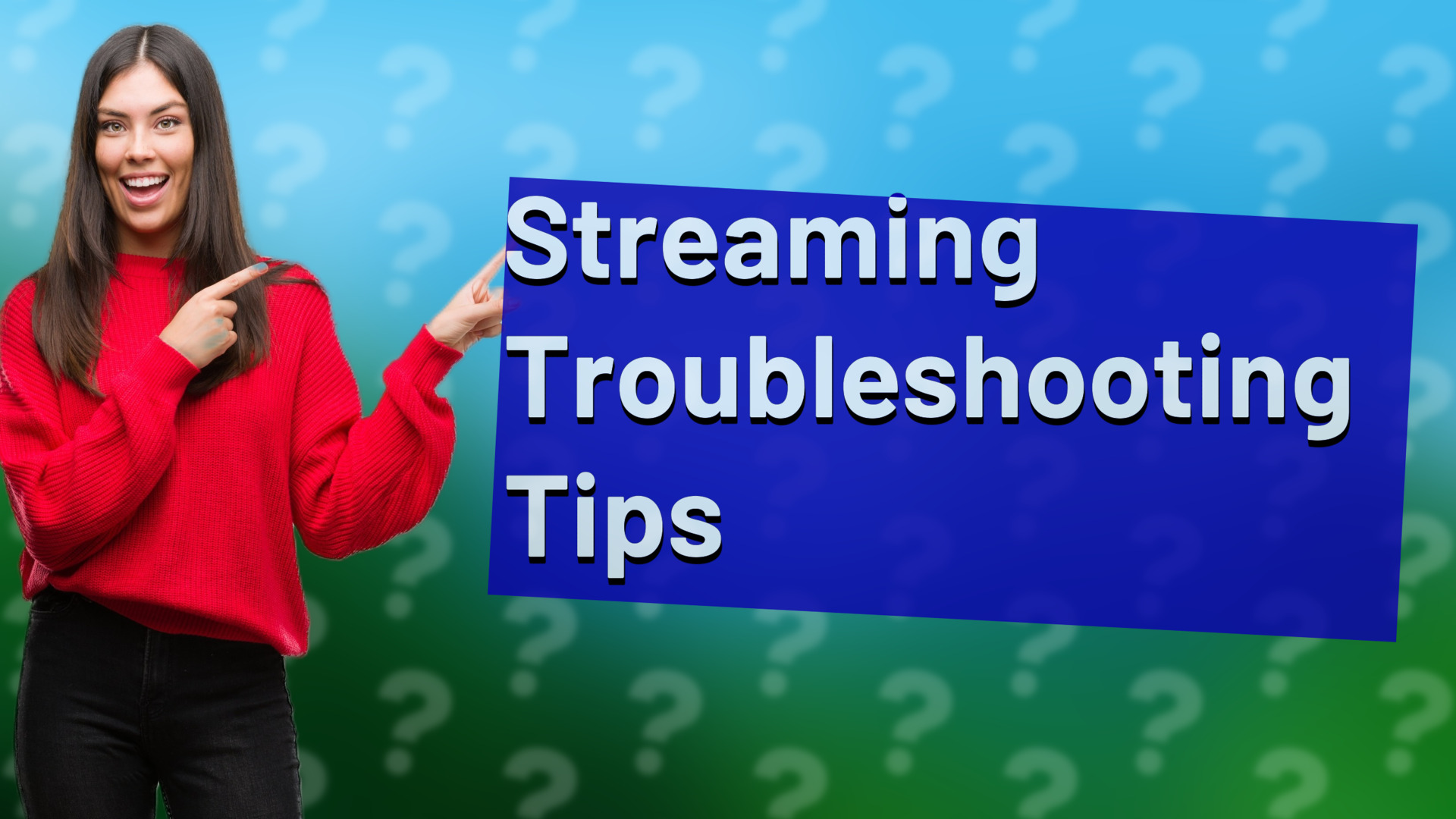 Streaming Troubleshooting Tips