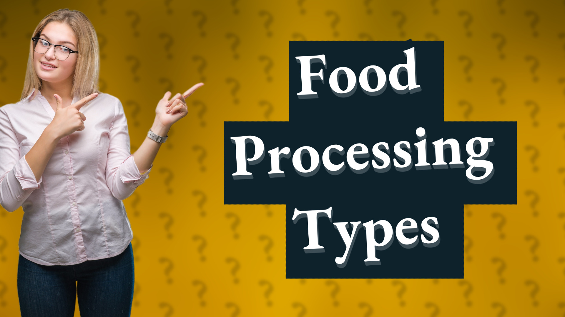 Food Processing Types