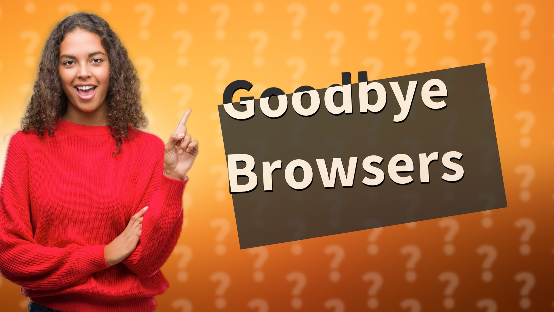 Goodbye Browsers