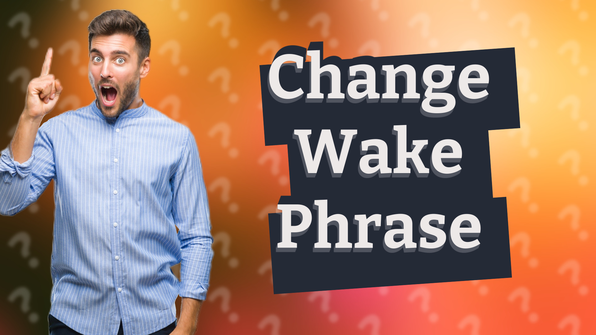Change Wake Phrase
