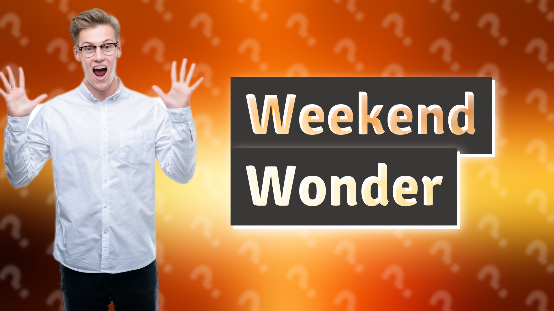 Weekend Wonder