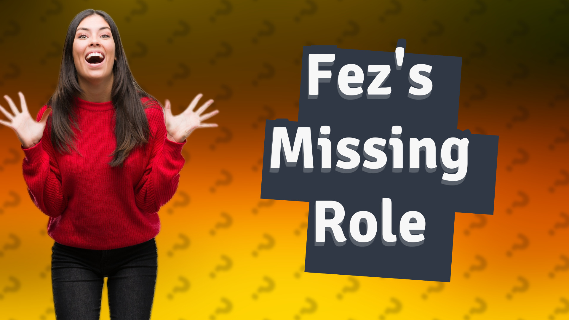 Fez's Missing Role