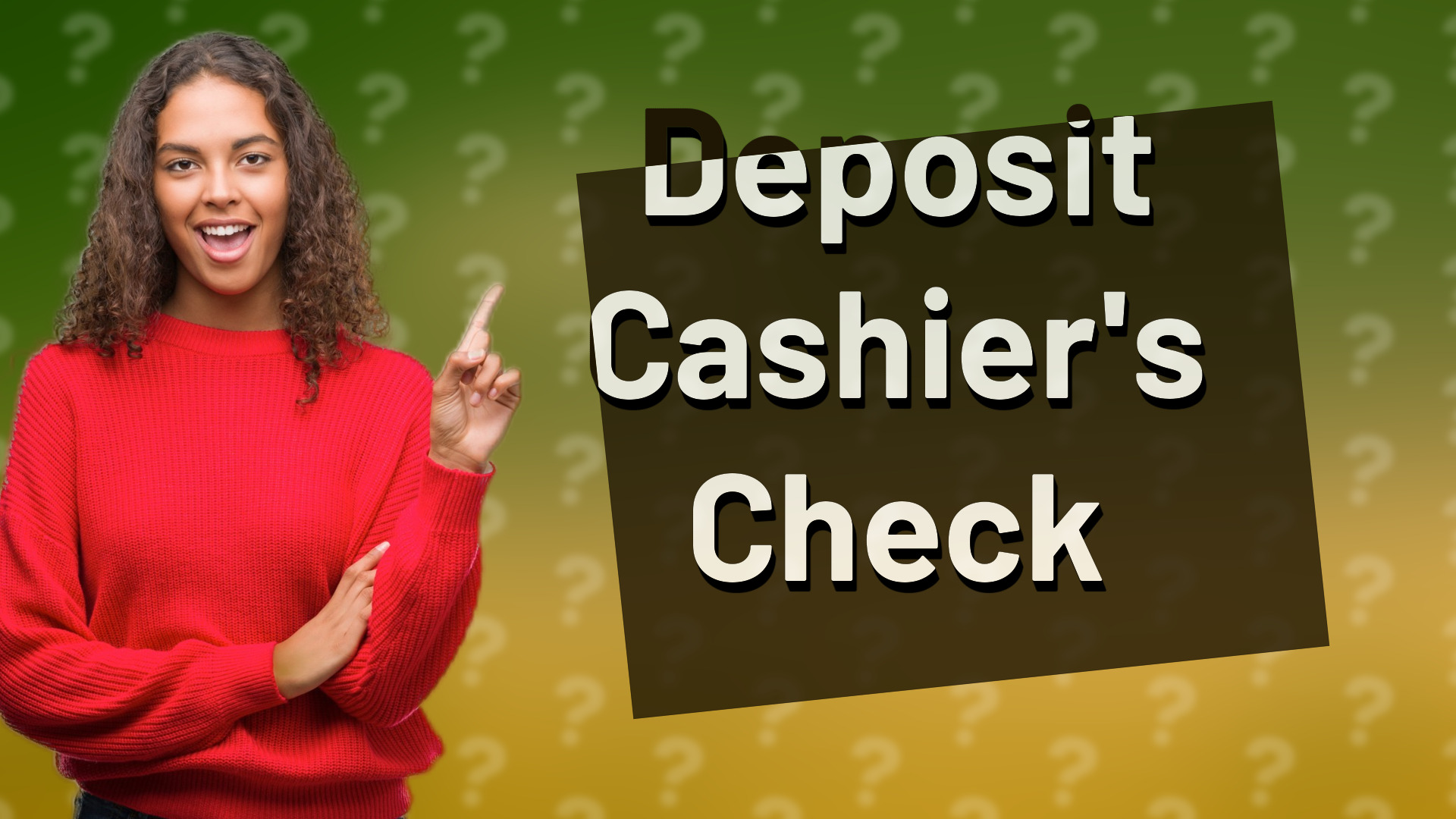 Deposit Cashier's Check