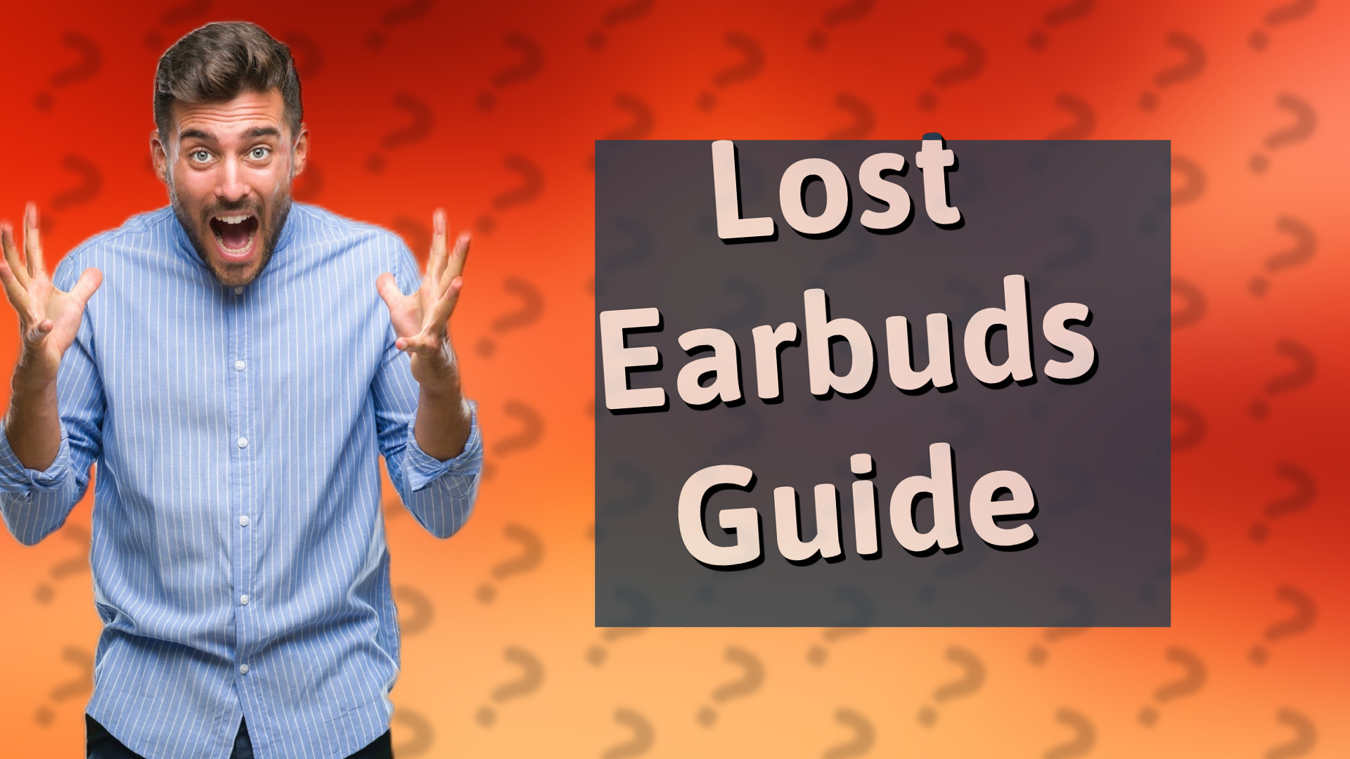 Lost Earbuds Guide
