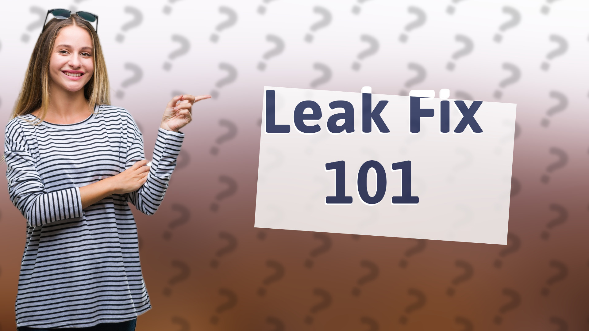 Leak Fix 101