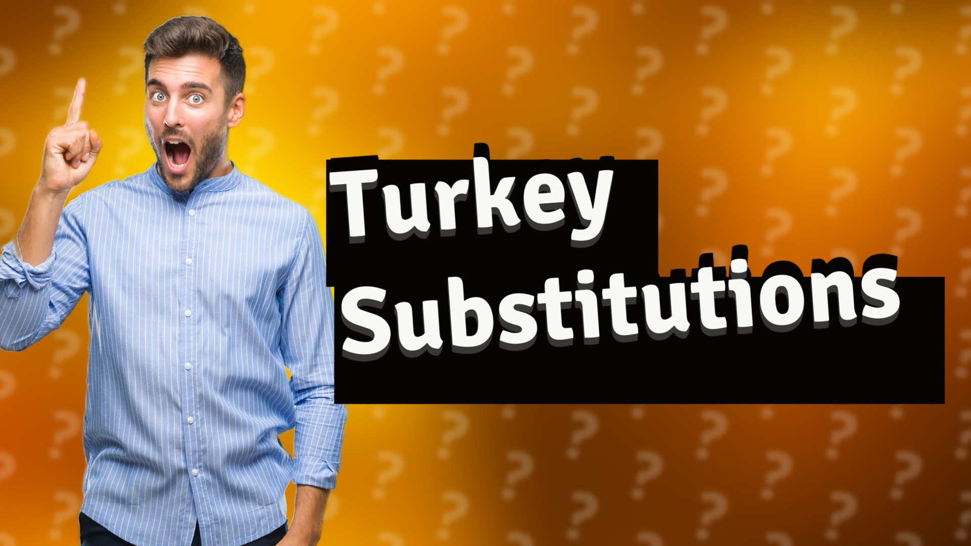 Turkey Substitutions