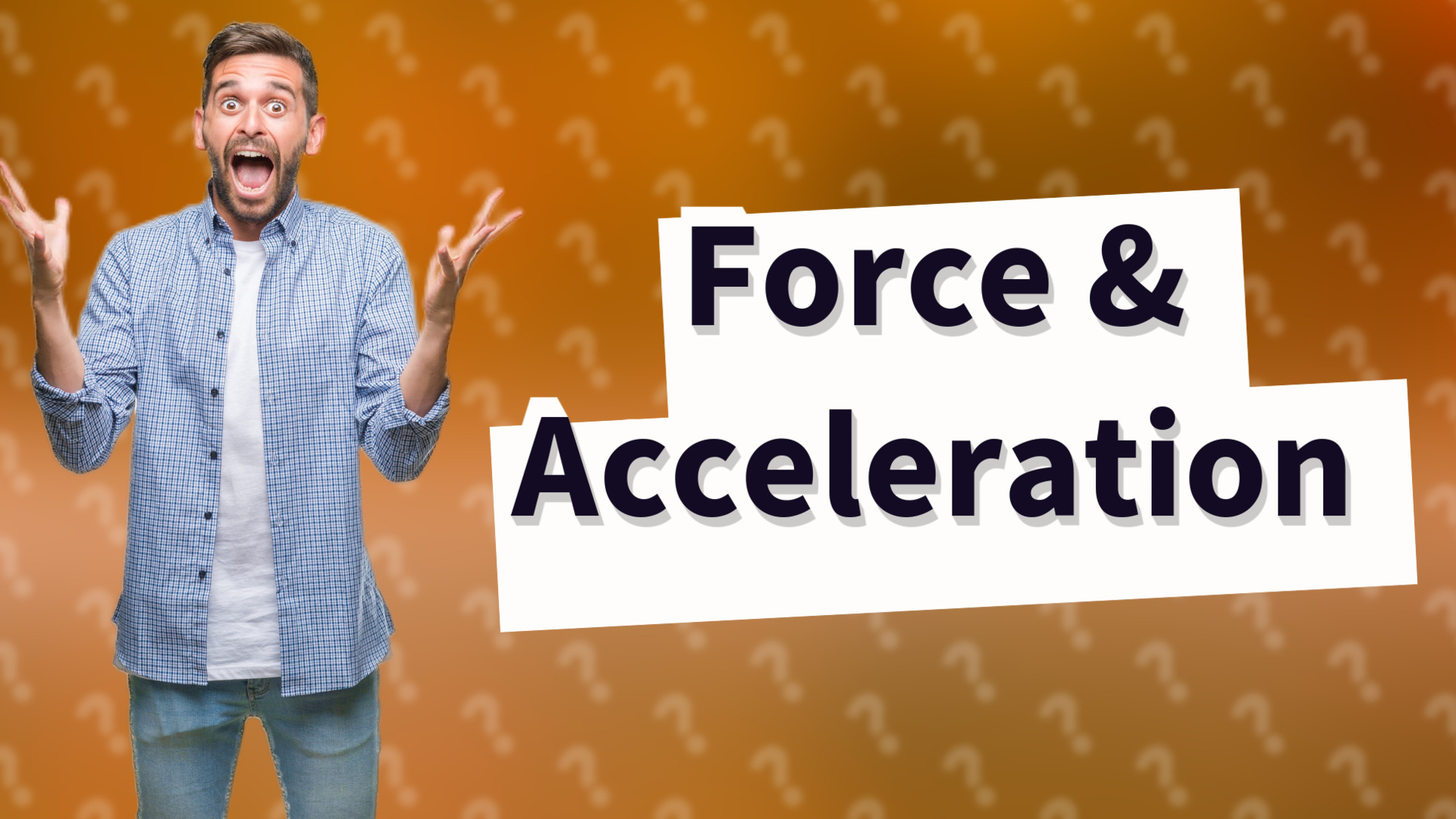 Force & Acceleration