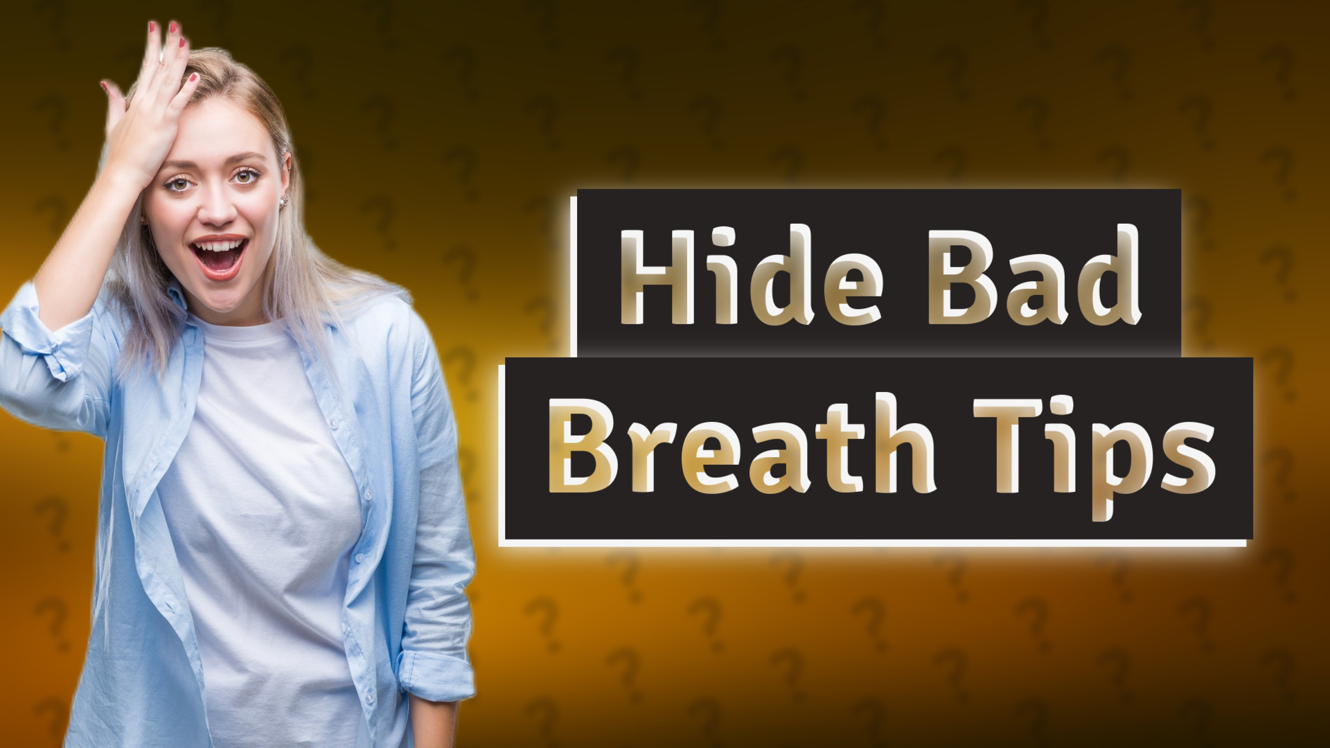 Hide Bad Breath Tips