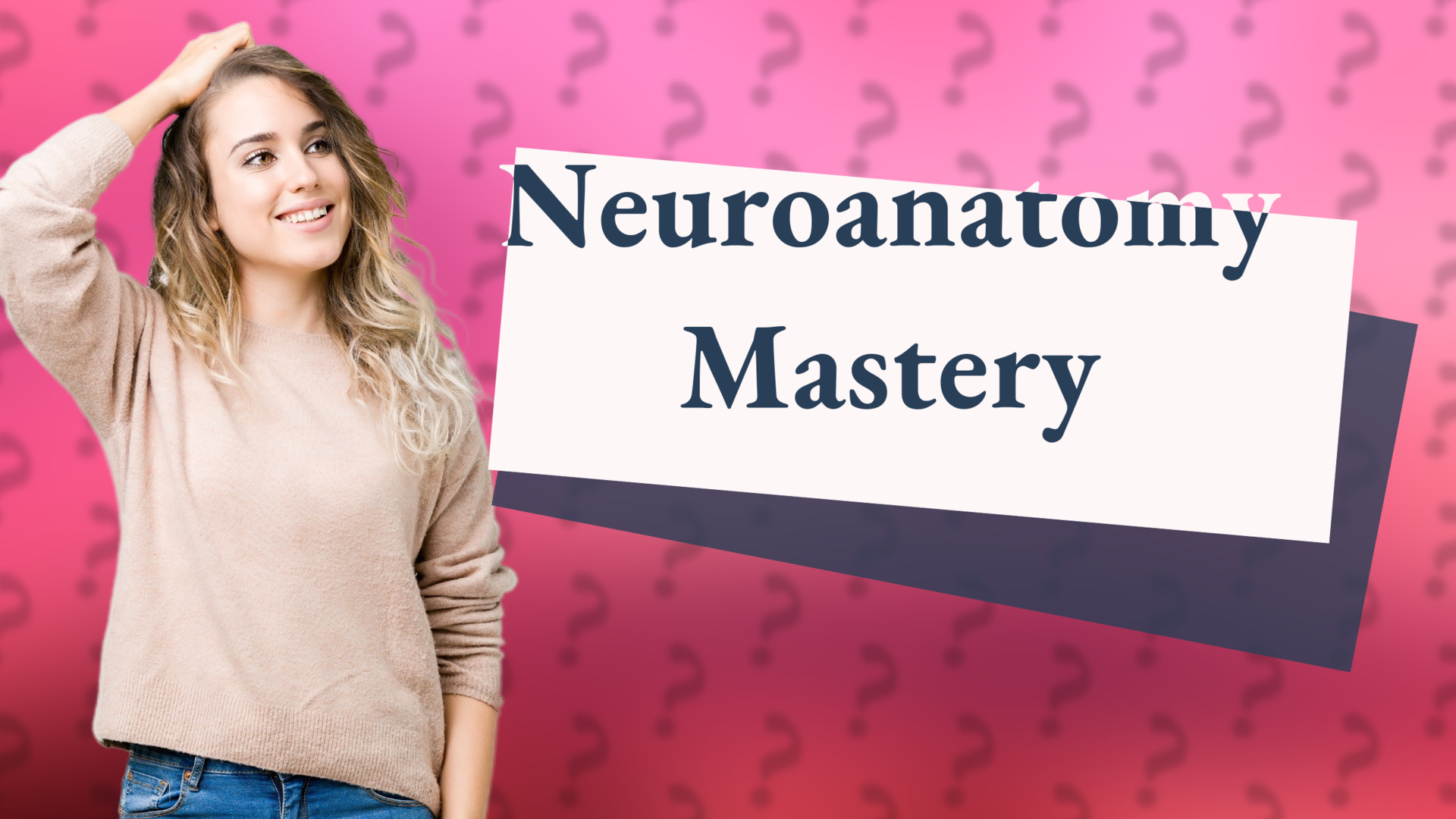 Neuroanatomy Mastery