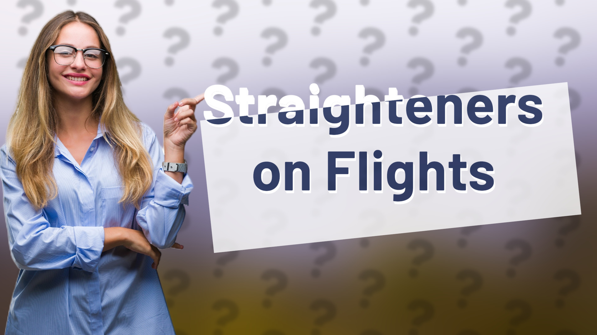 Straighteners on Flights