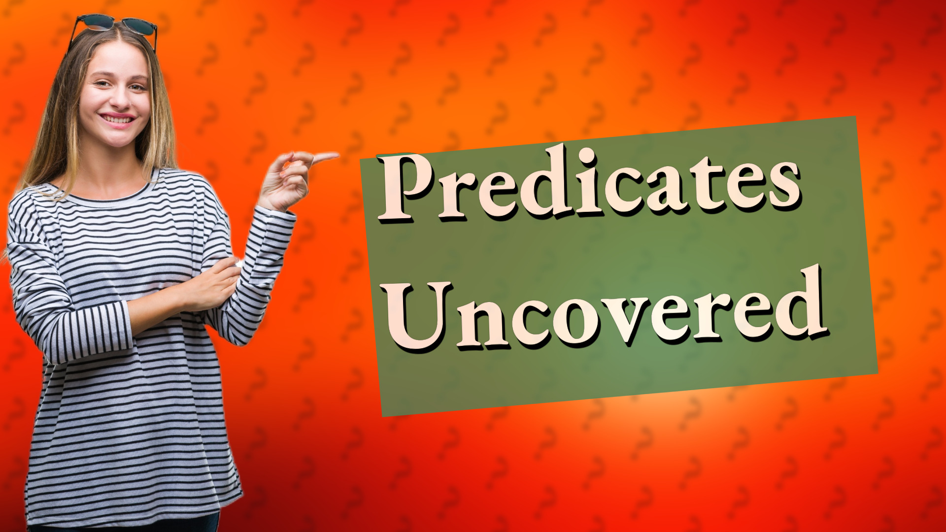 Predicates Uncovered