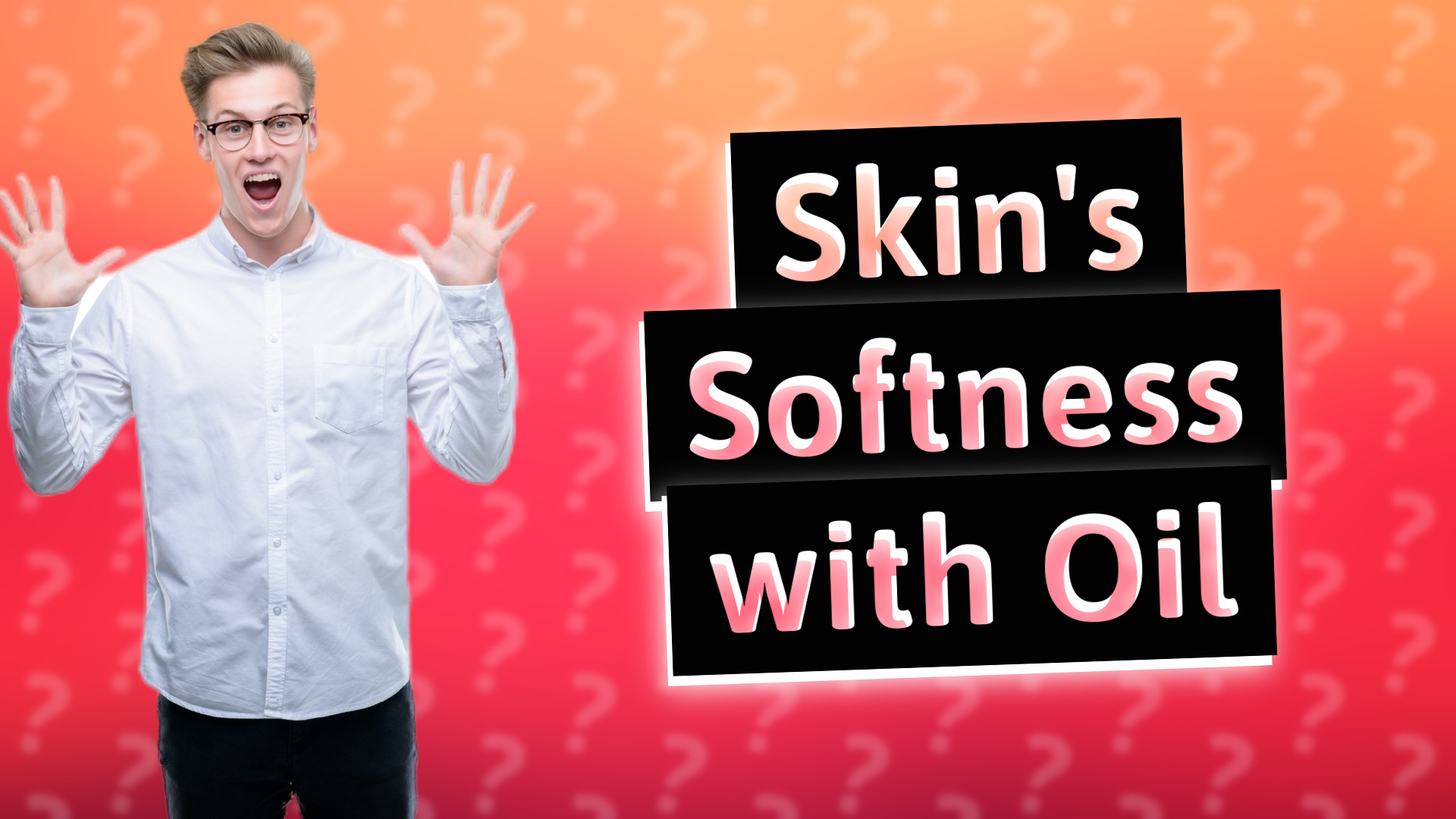 Skin's Softness with Oil