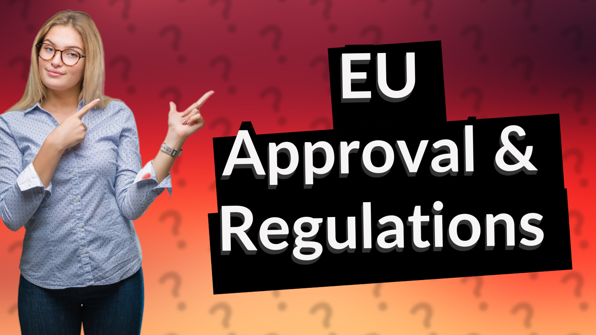EU Approval & Regulations