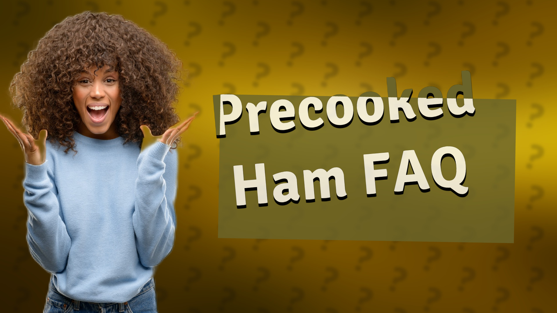 Precooked Ham FAQ