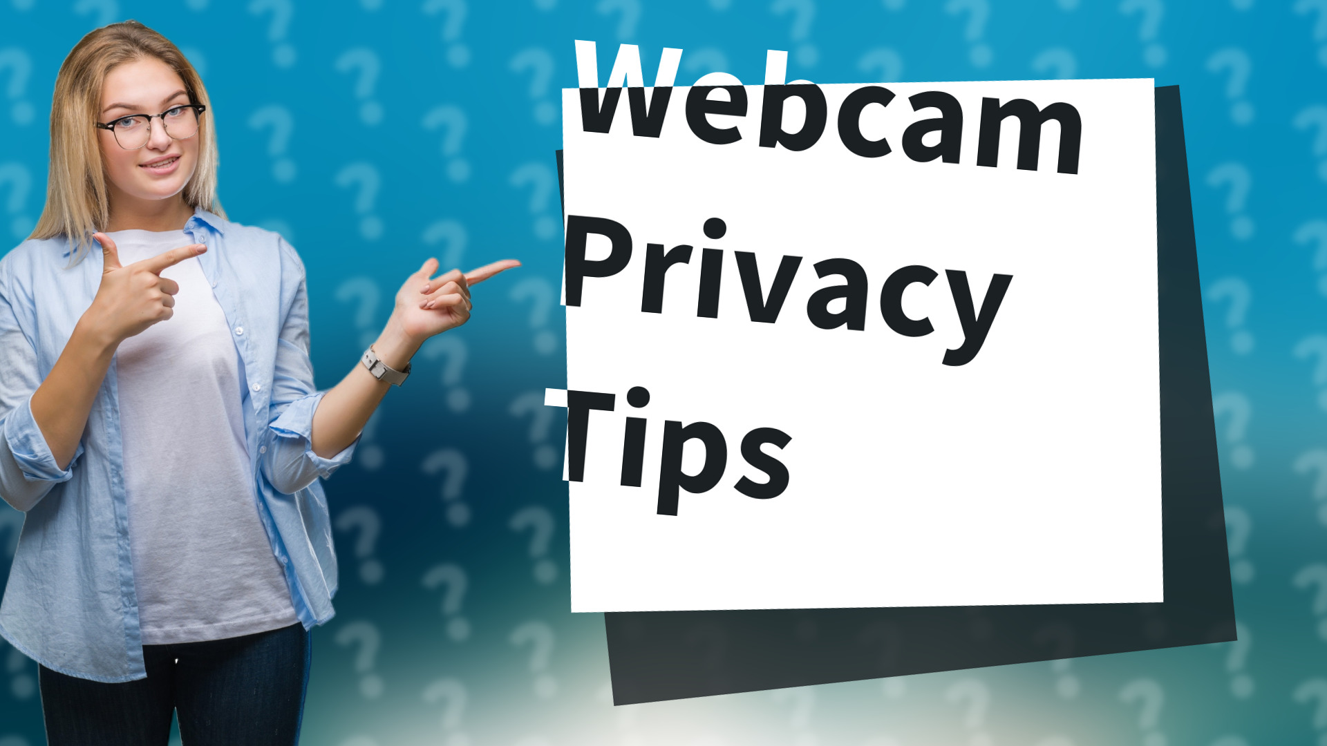 Webcam Privacy Tips