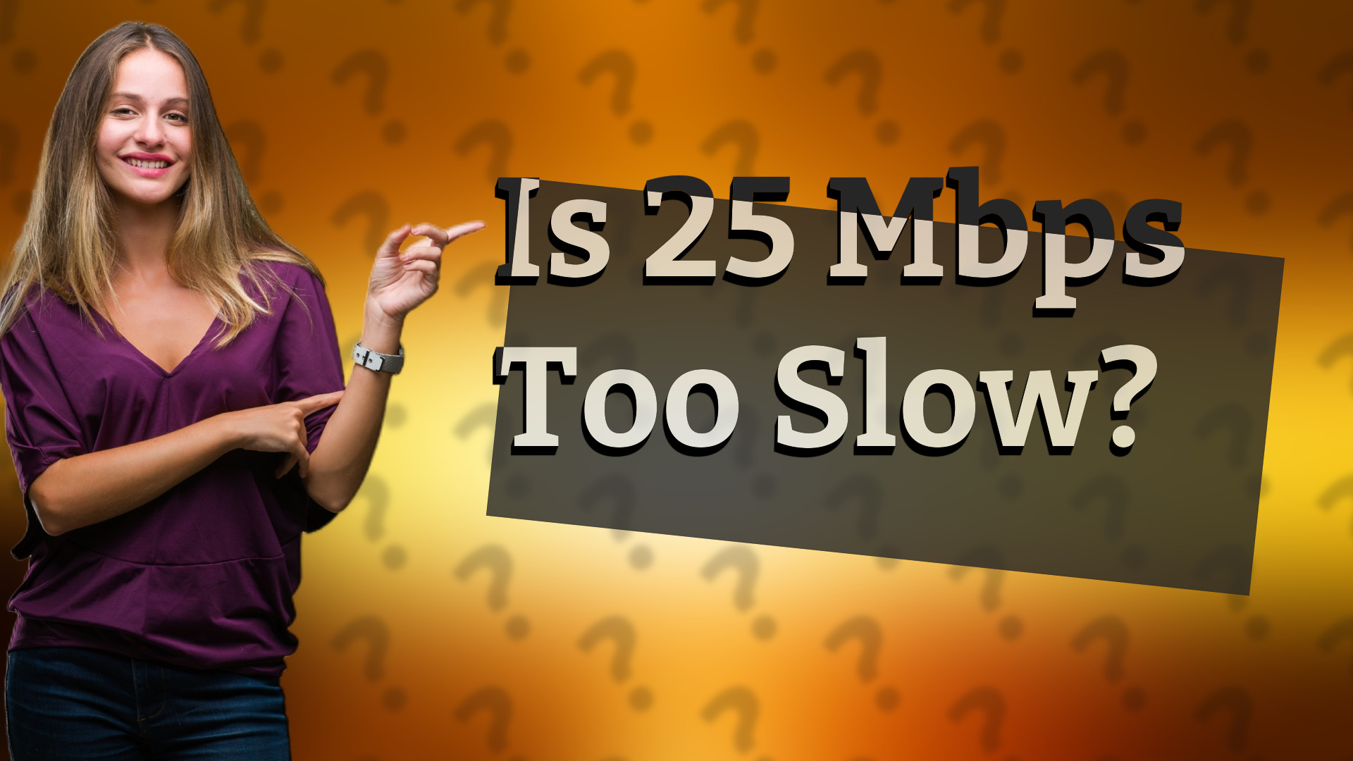 Is 25 Mbps Too Slow?